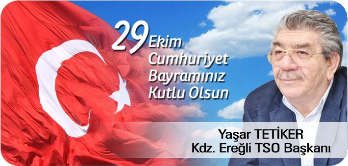 YAŞAR TETİKER'İN 29 EKİM KUTLAMA MESAJI