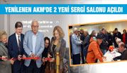 YENİLENEN AKM’DE 2 YENİ SERGİ SALONU AÇILDI 