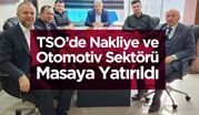 Ereğli TSO’da Nakliye ve Otomotiv Sektörü masaya yatırıldı...