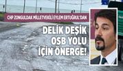 CHP ZONGULDAK MİLLETVEKİLİ EYLEM ERTUĞRUL‘DAN DELİK DEŞİK OSB YOLU İÇİN ÖNERGE!