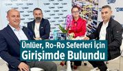 Ünlüer, Ro-Ro Seferleri İçin Girişimde Bulundu