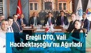 Ereğli DTO, Vali Hacıbektaşoğlu'nu Ağırladı