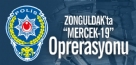 Zonguldak'ta 'Mercek-19' operasyonu!